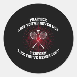 Practice Like Youve Never Won Badminton Retro Vint Classic Round Sticker