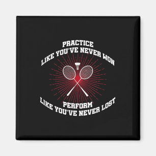 Practice Like Youve Never Won Badminton Retro Vint Magnet