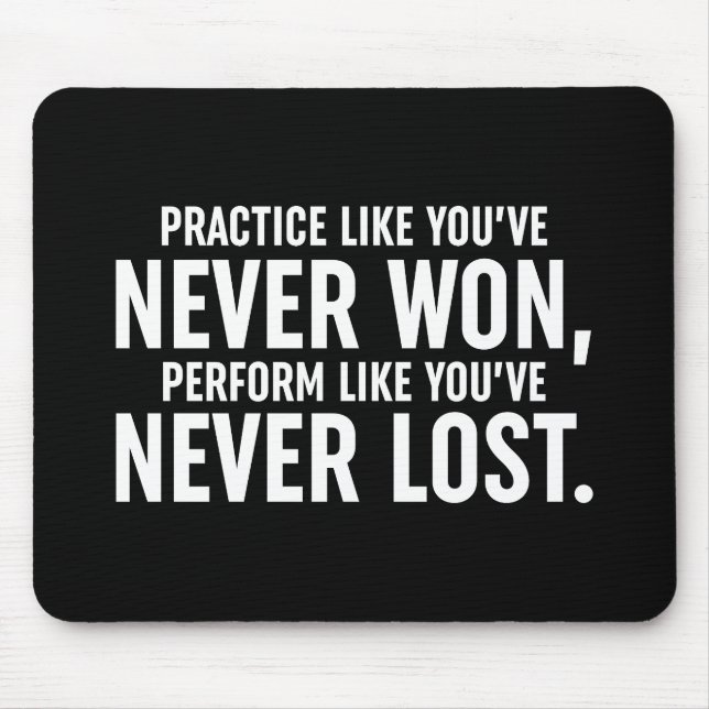 Practice Like You've Never Won Mouse Pad (Front)