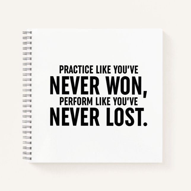 Practice Like You've Never Won Notebook (Front)
