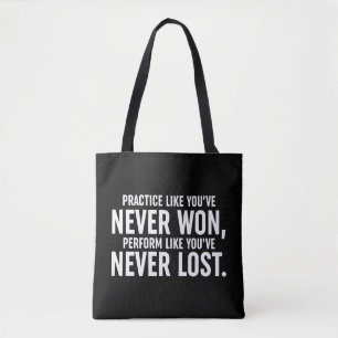 Practice Like You've Never Won Tote Bag