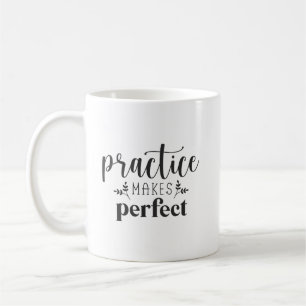 Practice Makes Perfect - Success Motivational Coffee Mug