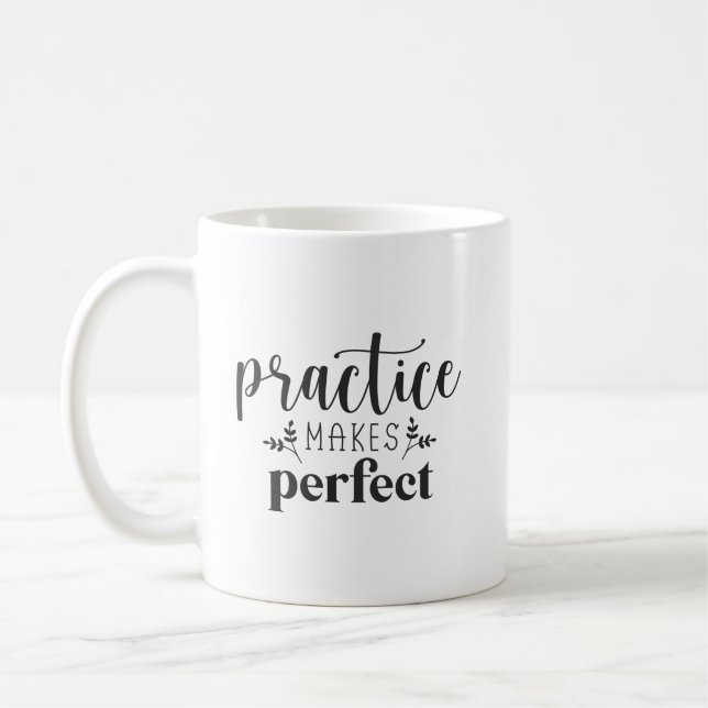 Practice Makes Perfect - Success Motivational Coffee Mug (Left)