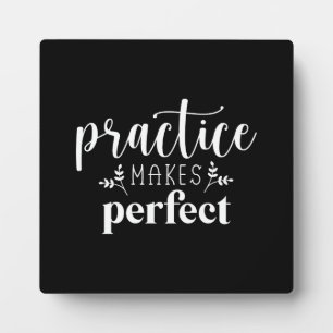 Practice Makes Perfect - Success Motivational Plaque