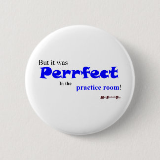 Practice makes "Perrfect"? 6 Cm Round Badge