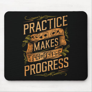 Practice Makes Progress Over Perfection Sitive Mot Mouse Pad