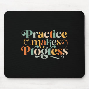 Practice Makes Progress Over Perfection Sitive Mot Mouse Pad