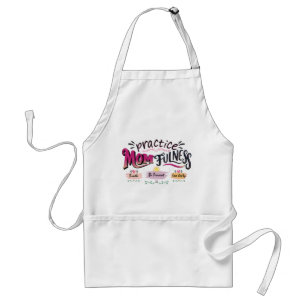 Practice Momfulness Mindful Mum Quote Art Standard Apron