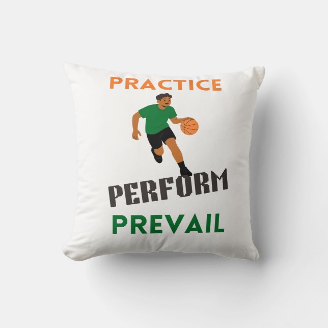 Practice. Perform. Prevail. Basketball Motivation  Cushion (Front)