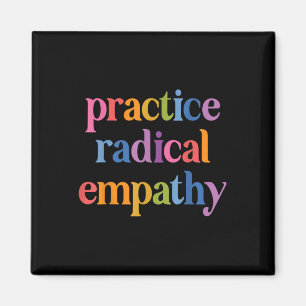 Practice Radical Empathy _1 Magnet