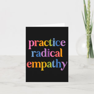 Practice Radical Empathy Anti Trump Liberal Femini Card
