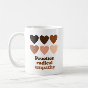 Practice Radical Empathy Coffee Mug