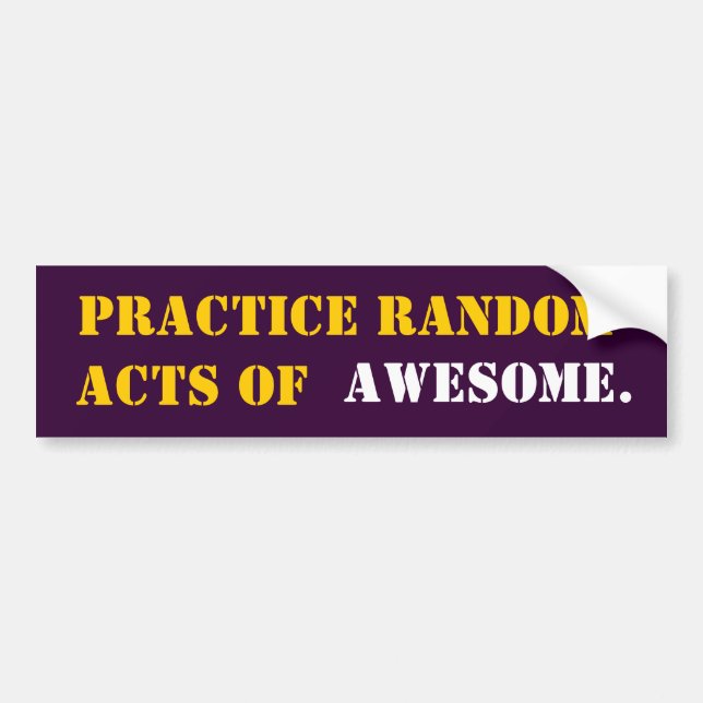 PRACTICE RANDOM ACTS OF AWESOME BUMPER STICKER (Front)