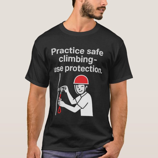 Practice Safe Climbing - Use Protection Graphic  T-Shirt (Front)
