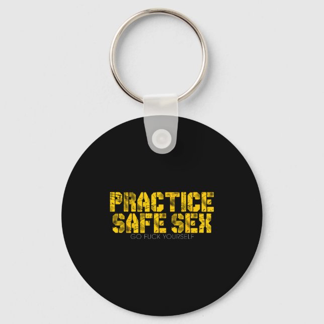 Practice Safe Go For Yourself Funny Shirt  Key Ring (Front)