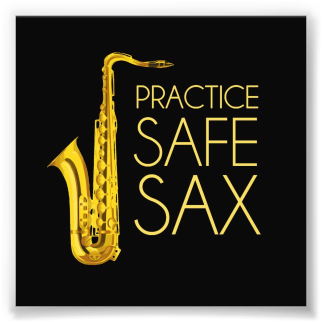 Practice Safe Sax Photo Print (Front)