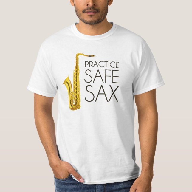 Practice Safe Sax T-Shirt (Front)