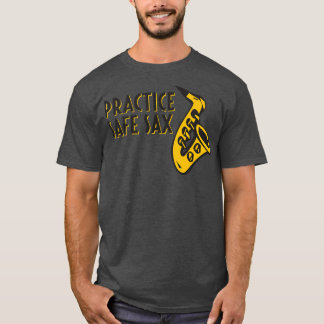 Practice Safe Sax T-Shirt