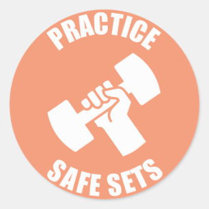 Practice Safe Sets - Gym Humour Classic Round Sticker