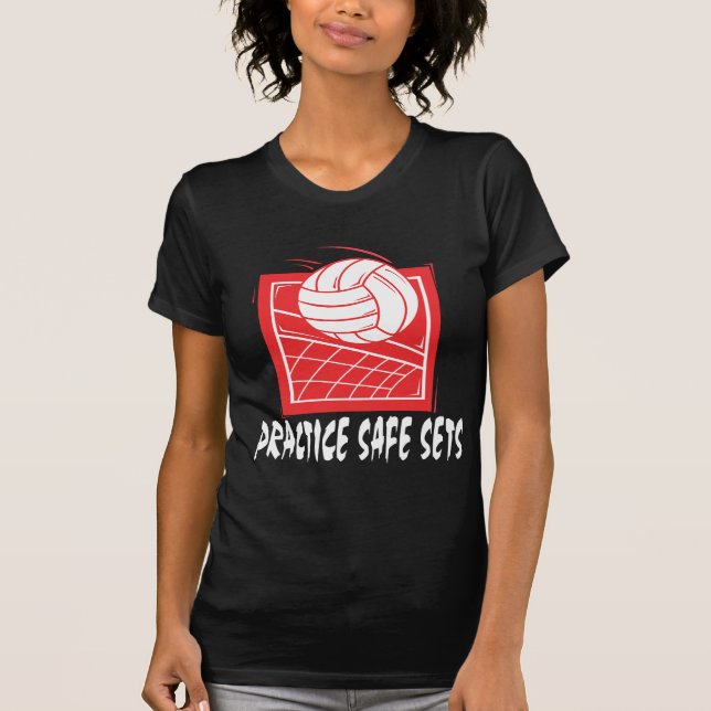 Practice Safe Sets Volleyball T-Shirts (Front)