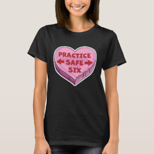 Practice Safe Six Funny Happy Valentines Day 2021  T-Shirt