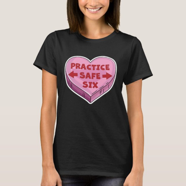 Practice Safe Six Funny Happy Valentines Day 2021  T-Shirt (Front)