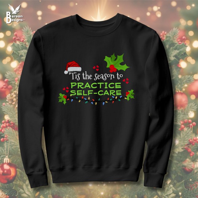 PRACTICE SELF-CARE Christmas Sweatshirt (PRACTICE SELF-CARE Ugly Christmas Jumper to promote mental wellbeing during the holiday season)