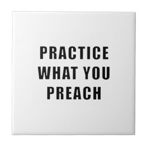 Practice What You Preach Ceramic Tile