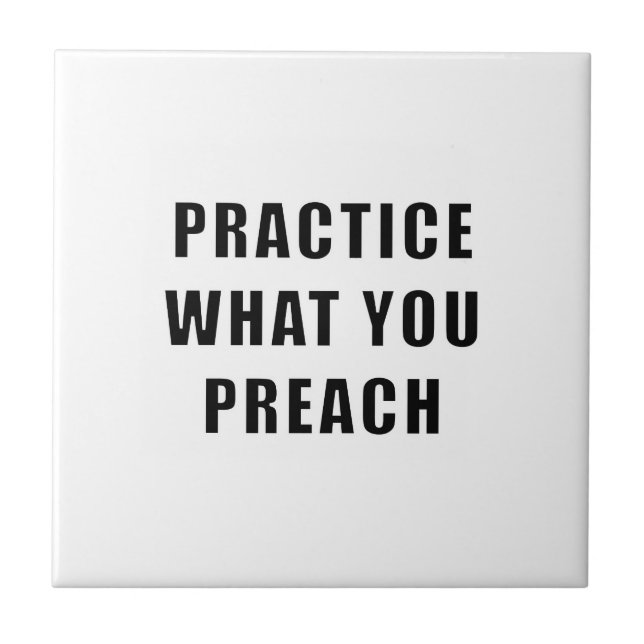 Practice What You Preach Ceramic Tile (Front)