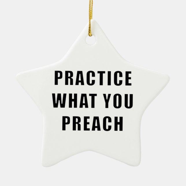 Practice What You Preach Ceramic Tree Decoration (Front)