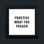 Practice What You Preach Gift Box<br><div class="desc">Thought: practice what you preach.</div>