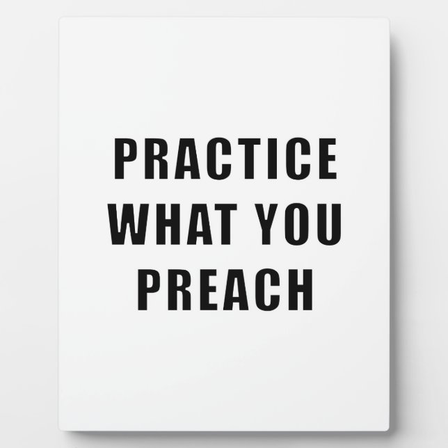 Practice What You Preach Plaque (Front)
