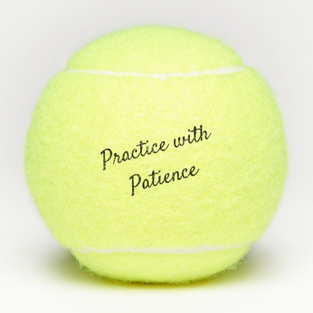 Practice with Patience Tennis Balls (Front)