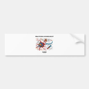Practicing Neurologist Inside (Neuron Synapse) Bumper Sticker