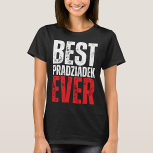 Pradziadek Polish Great Grandpa Best Pradziadek Ev T-Shirt