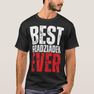 Pradziadek Polish Great Grandpa Best Pradziadek Ev T-Shirt