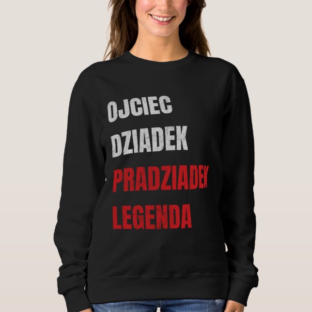 Pradziadek Polish Great Grandpa Polish Great Grand Sweatshirt (Front)