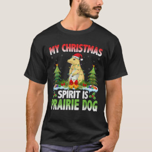 Prairie Dog Wearing Hat My Christmas Spirit Is Pra T-Shirt