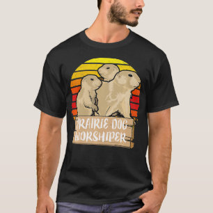 Prairie Dog Worshiper Funny Animal T-Shirt