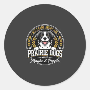 Prairie Dogs Maybe 3 People Design Classic Round Sticker