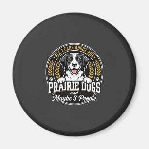 Prairie Dogs Maybe 3 People Design Magnet