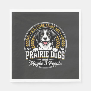 Prairie Dogs Maybe 3 People Design Napkin
