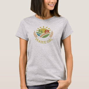 Prairie Girl in Saskatchewan, Alberta and Manitoba T-Shirt