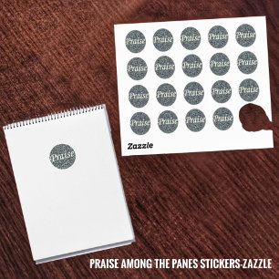 Praise Among The Panes Classic Round Sticker