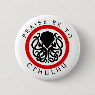 Praise Be To Cthulhu 6 Cm Round Badge