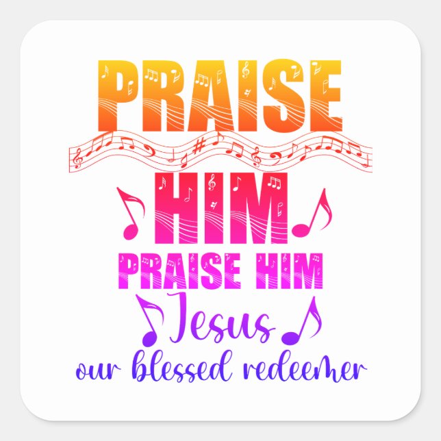 Praise Him Hymn  Square Sticker (Front)