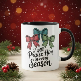 Praise Him in Every Season Christian 11 oz Coffee  Mug