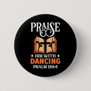 Praise Him With Dancing Dancer Religion Dance 6 Cm Round Badge