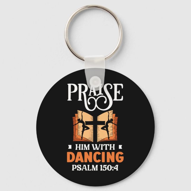 Praise Him With Dancing Dancer Religion Dance  Key Ring (Front)