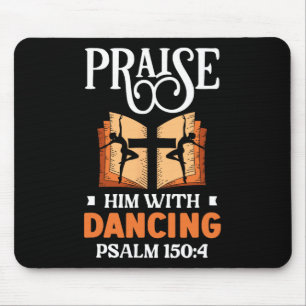 Praise Him With Dancing Dancer Religion Dance Mouse Pad